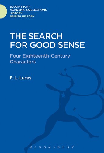 The Search For Good Sense Four Eighteenthcentury Characters F L Lucas