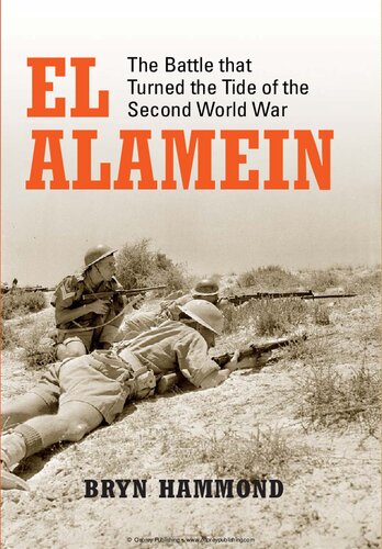 El Alamein The Battle That Turned The Tide Of The Second World War Bryn Meed