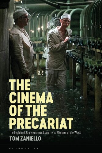The Cinema Of The Precariat The Exploited Underemployed And Temp Workers Of The World Tom Zaniello