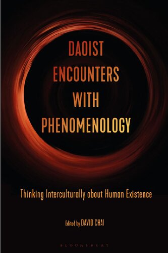 Daoist Encounters With Phenomenology Thinking Interculturally About Human Existence David Chai Editor