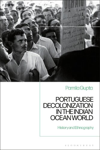 Portuguese Decolonization In The Indian Ocean World History And Ethnography Pamila Gupta