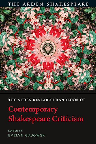 The Arden Research Handbook Of Contemporary Shakespeare Criticism Evelyn Gajowski Editor