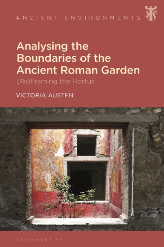 Analysing The Boundaries Of The Ancient Roman Garden Reframing The Hortus Victoria Austen