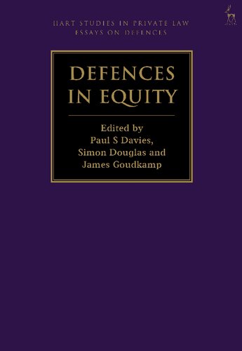 Defences In Equity Paul S Davies Simon Douglas James Goudkamp Editors