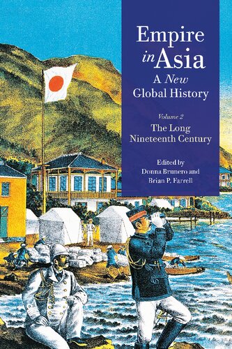Empire In Asia A New Global History Volume 2 The Long Nineteenth Century Donna Brunero