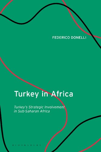Turkey In Africa Turkeys Strategic Involvement In Subsaharan Africa Federico Donelli