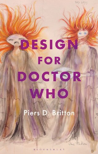 Design For Doctor Who Vision And Revision In Science Fiction Television Piers D Britton
