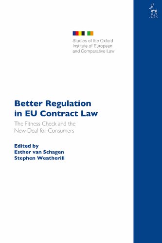 Better Regulation In Eu Contract Law The Fitness Check And The New Deal For Consumers Esther Van Schagen Stephen Weatherill Editors