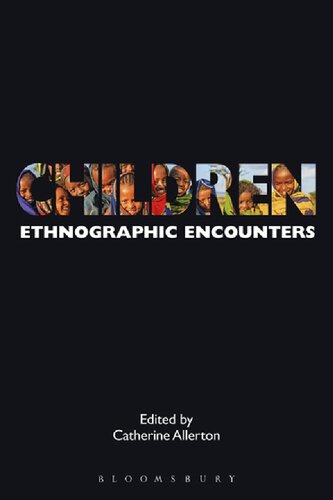 Children Ethnographic Encounters Catherine Allerton Editor