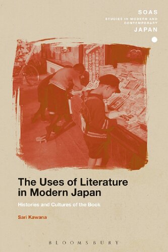 The Uses Of Literature In Modern Japan Histories And Cultures Of The Book Sari Kawana