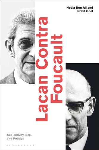 Lacan Contra Foucault Subjectivity Sex And Politics Nadia Bou Ali Rohit Goel Editors