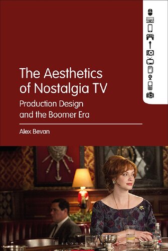 The Aesthetics Of Nostalgia Tv Production Design And The Boomer Era Alex Bevan