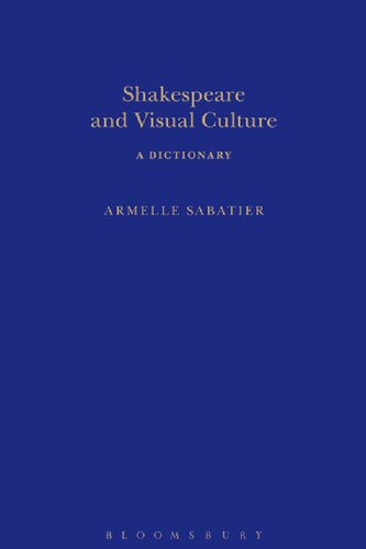 Shakespeare And Visual Culture A Dictionary Armelle Sabatier