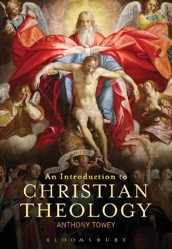 An Introduction To Christian Theology Biblical Classical Contemporary Anthony Towey