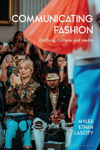Communicating Fashion Clothing Culture And Media Myles Ethan Lascity