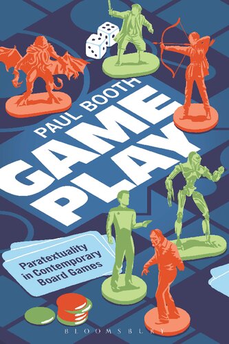 Game Play Paratextuality In Contemporary Board Games Paul Booth