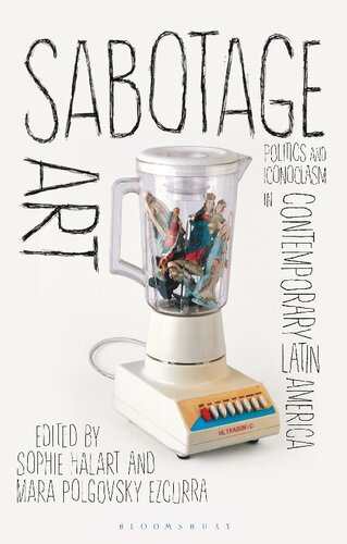 Sabotage Art Sophie Halart Mara Polgovsky Ezcurra Editors