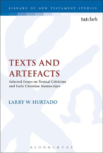 Texts And Artefacts Larry W Hurtado