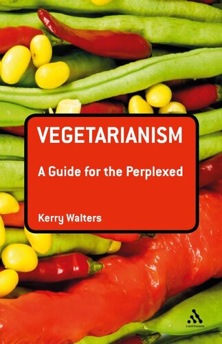 Vegetarianism A Guide For The Perplexed 1st Edition Kerry Walters