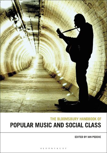 The Bloomsbury Handbook Of Popular Music And Social Class Ian Peddie Ed