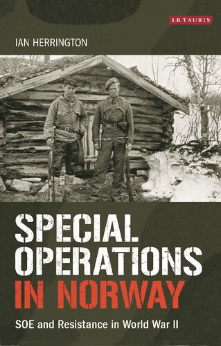 Special Operations In Norway Soe And Resistance In World War Ii Ian Herrington
