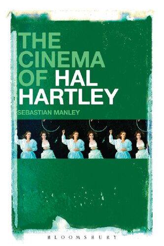 The Cinema Of Hal Hartley Sebastian Manley