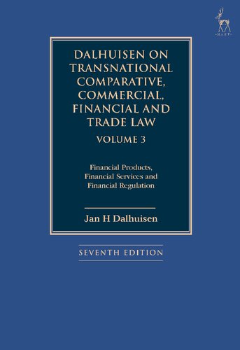 Dalhuisen On Transnational Comparative Commercial Financial And Trade Law Volume 3 Financial Products Financial Services And Financial Regulation Jan H Dalhuisen