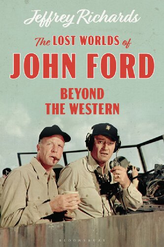 The Lost Worlds Of John Ford Beyond The Western Jeffrey Richards