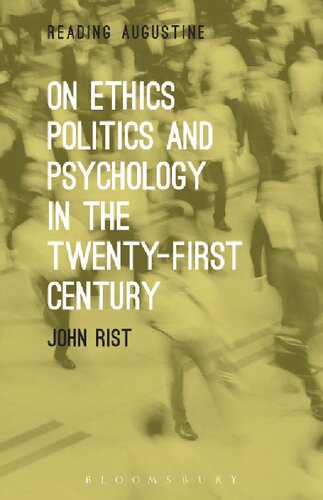 On Ethics Politics And Psychology In The Twentyfirst Century With An Interview With Bishop Austin Redivivus Orchestrated By Anna Rist John Rist