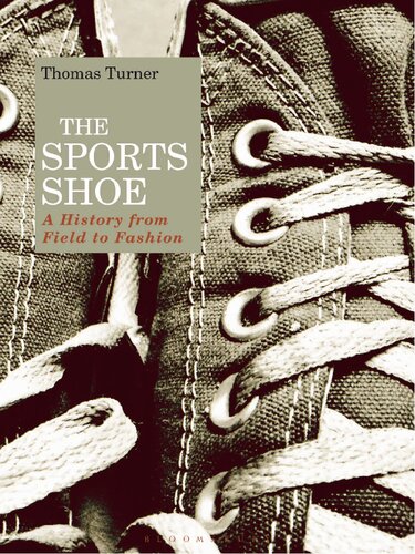 The Sports Shoe A History From Field To Fashion Thomas Turner