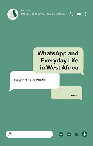 Whatsapp And Everyday Life In West Africa Beyond Fake News Idayat Hassan Jamie Hitchen Editors