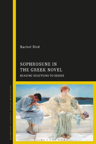 Sophrosune In The Greek Novel Reading Reactions To Desire Rachel Bird