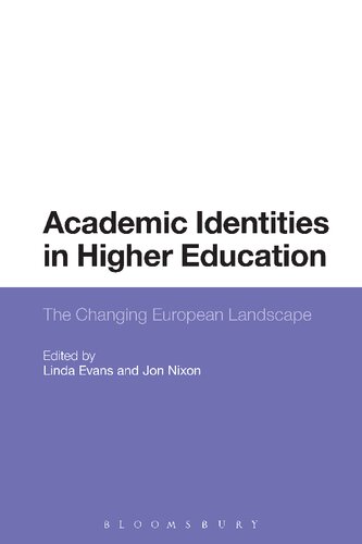 Academic Identities In Higher Education The Changing European Landscape Linda Evans Jon Nixon Editors