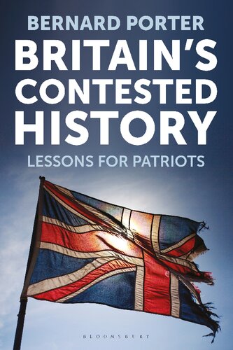 Britains Contested History Lessons For Patriots Bernard Porter