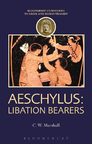 Aeschylus Libation Bearers C W Marshall