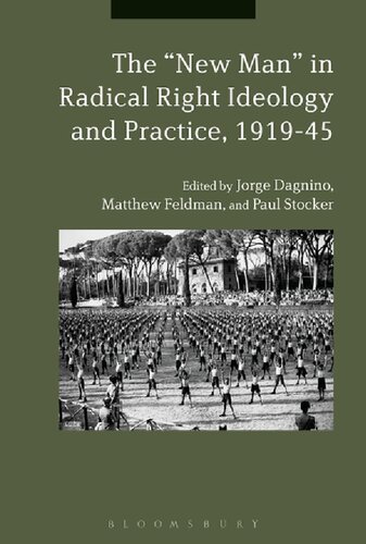 The New Man In Radical Right Ideology And Practice 191945 Jorge Dagnino Matthew Feldman Paul Stocker