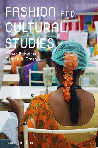 Fashion And Cultural Studies Susan B Kaiser Denise Nicole Green