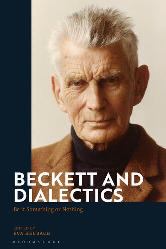 Beckett And Dialectics Be It Something Or Nothing Eva Ruda Editor