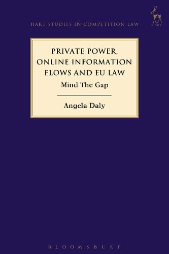 Private Power Online Information Flows And Eu Law Mind The Gap Angela Daly