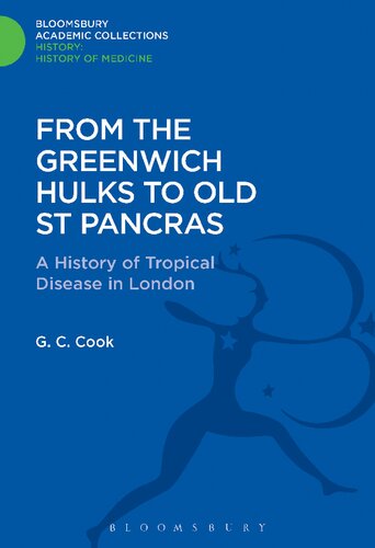 From The Greenwich Hulks To Old St Pancras A History Of Tropical Disease In London G C Cook