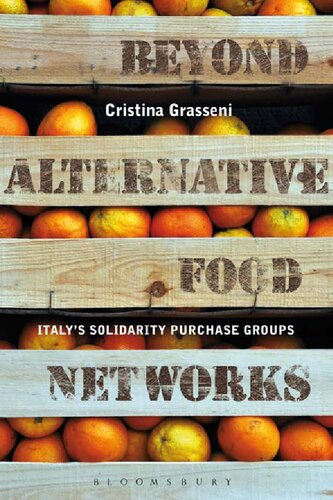 Beyond Alternative Food Networks Italys Solidarity Purchase Groups Cristina Grasseni