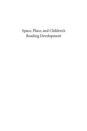 Space Place And Childrens Reading Development Mapping The Connections Margaret Mackey