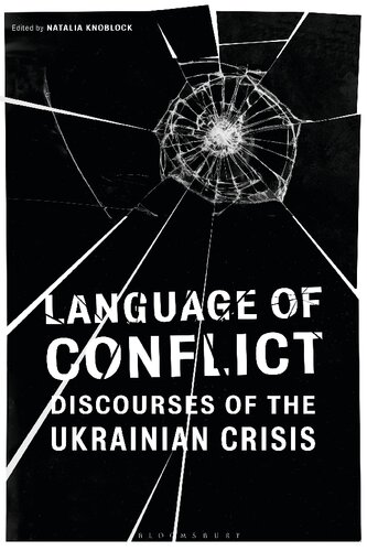 Language Of Conflict Discourses Of The Ukrainian Crisis Natalia Knoblock