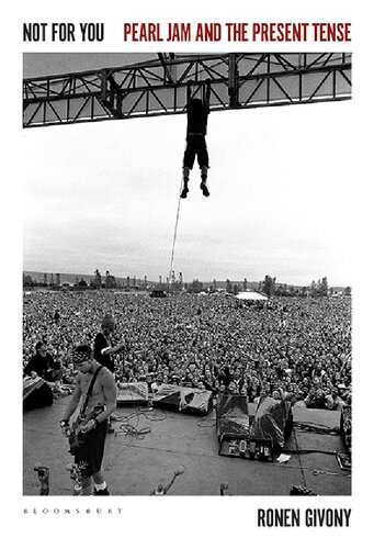 Not For You Pearl Jam And The Present Tense Ronen Givony