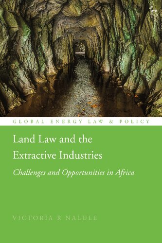 Land Law And The Extractive Industries Challenges And Opportunities In Africa Victoria R Nalule