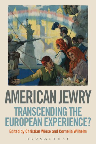 American Jewry Transcending The European Experience Christian Wiese Cornelia Wilhelm Editors