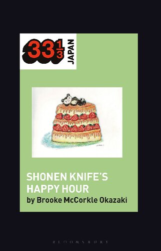 Shonen Knifes Happy Hour Food Gender Rock And Roll 33 13 Japan Series Brooke Mccorkle Okazaki