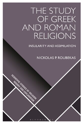 The Study Of Greek And Roman Religions Insularity And Assimilation Nickolas P Roubekas