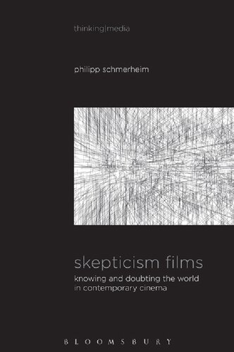 Skepticism Filmsknowing And Doubting The World In Contemporary Cinema Philipp Schmerheim
