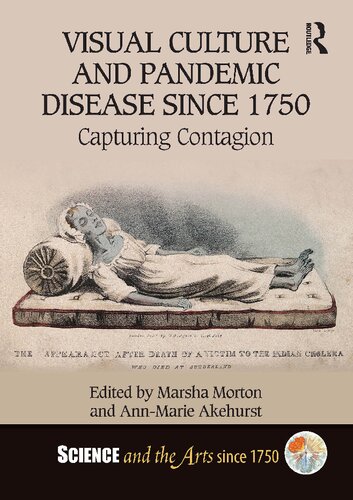 Visual Culture And Pandemic Disease Since 1750 Capturing Contagion Marsha Morton